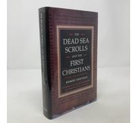 The Dead Sea Scrolls and the First Christians