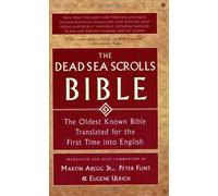 [The Dead Sea Scrolls Bible: The Oldest Known Bible Translated for the First Time Into English] [By: Abegg, Martin G] [November, 2002]
