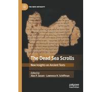 The Dead Sea Scrolls: New Insights on Ancient Texts (The New Antiquity)