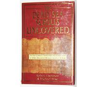 The Dead Sea Scrolls Uncovered: The First Complete Translation and Interpretation of 50 Key Documents Withheld for Over 35 Years