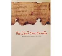 The Dead Sea Scrolls: Words The Changed the World