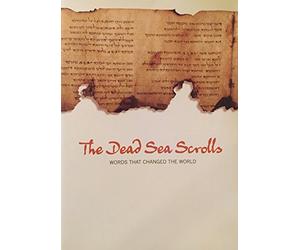 The Dead Sea Scrolls: Words The Changed the World