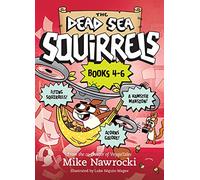 The Dead Sea Squirrels 3-Pack Books 4-6: Squirrelnapped! / Tree-Mendous Trouble / Whirly Squirrelies