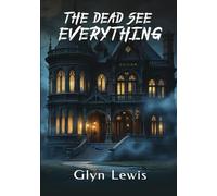 The Dead see Everthing