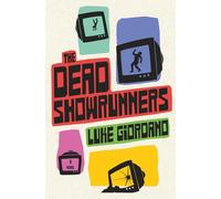 The Dead Showrunners: A Novel