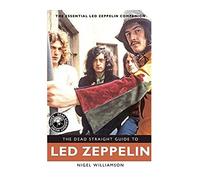 The Dead Straight Guide to Led Zeppelin (Dead Straight Guides) (The Dead Straight Guides)