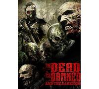 The Dead the Dammed and the Darkness [DVD]