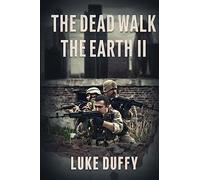 The Dead Walk The Earth II: Volume 2