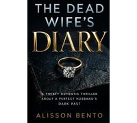 The Dead Wife's Diary: A Twisty Domestic Thriller About a Perfect (Lies We Live By)