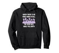 The Dead Will Walk The Earth t-shirt Pullover Hoodie