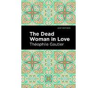 The Dead Woman in Love (Mint Editions (Fantasy and Fairytale))