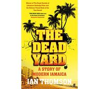 The Dead Yard: Tales of Modern Jamaica (Main)