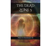 THE DEAD ZONE 5: DORMANT DREAMS BEYOND REALITY (The Dead Zone Recreation)