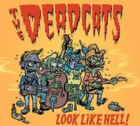 The Deadcats - Look Like Hell!