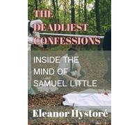The Deadliest Confessions: Inside the Mind of Samuel Little