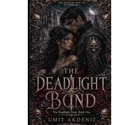 The Deadlight Bond: The Deadlight Duet, Book One - A Dark Fantasy Romance: 1