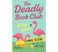 The Deadly Book Club: Murder, Muffins, and Flamingos (A Lavender Hill Ladies' Mystery)
