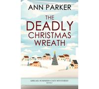 The Deadly Christmas Wreath: 8 (Abigail Summers Cozy Mysteries)