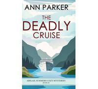 The Deadly Cruise: 10 (Abigail Summers Cozy Mysteries)