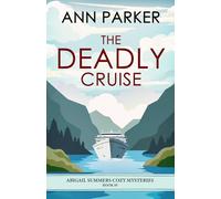 The Deadly Cruise (Abigail Summers Cozy Mysteries)