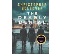 The Deadly Denial (Liberty Bell and DI John Eager; an Investigative Reporter and British Detective Crime Novel)