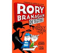 The Deadly Dinner Lady: A Hilarious Illustrated Detective Mystery for Reluctant Readers: Book 4 (Rory Branagan (Detective))
