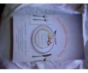 The Deadly Dinner Party: And Other Medical Detective Stories
