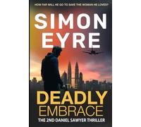 The Deadly Embrace: The Second Daniel Sawyer Action Thriller