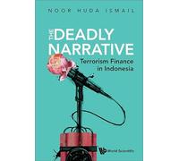 The Deadly Narrative: Terrorism Finance In Indonesia