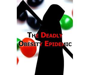 The Deadly Obesity Epidemic