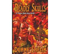 The Deadly Skulls: A Thomas Adam Gray Thriller (Thomas Adam Gray Thrillers)