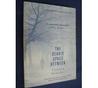 The Deadly Space Between