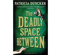 The Deadly Space Between: Reissued