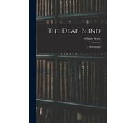 The Deaf-Blind : A Monograph