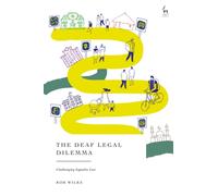 The Deaf Legal Dilemma : Challenging Equality Law