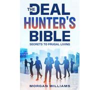 The Deal Hunter's Bible: Secrets to Frugal Living