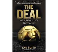 The Deal : Inside the World of a Super-Agent