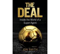 The Deal: Inside the World of a Super-Agent