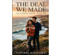 The Deal We Made: A Billionaire Romance (The Aldridge Empire Romance)
