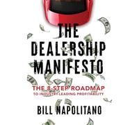 The Dealership Manifesto: The 8-Step Roadmap to Industry-Leading Profitability