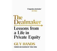 The Dealmaker: Lessons from a Life in Private Equity
