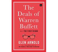 The Deals of Warren Buffett, Volume 1 : The first $100m