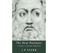 The Dear Purchase: A Theme in German Modernism (Cambridge Studies in German)