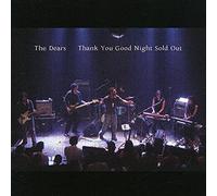 The Dears - Thank You Good Night Sold Out