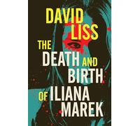The Death and Birth of Iliana Marek