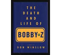The Death and Life of Bobby Z: A Novel