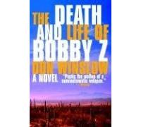 [(The Death and Life of Bobby Z)] [Author: Don Winslow] published on (September, 2006)