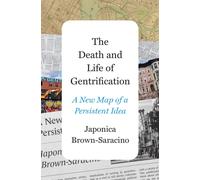 The Death and Life of Gentrification: A New Map of a Persistent Idea (Princeton Studies in Cultural Sociology)