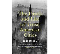 The Death and Life of Great American Cities