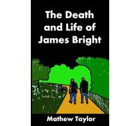 The Death and Life of James Bright